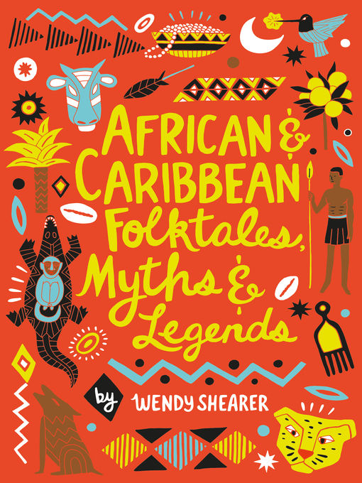 Title details for African and Caribbean Folktales, Myths and Legends by Wendy Shearer - Available